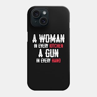 A Woman In Every Kitchen A Gun In Every Hand Phone Case