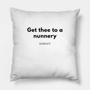 Get Thee to a Numnery Pillow