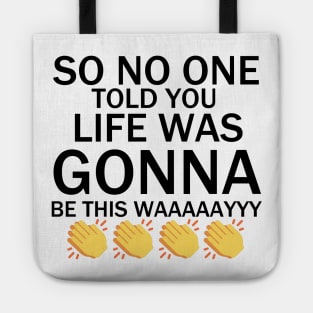 So No One Told You.. | Friends Tote