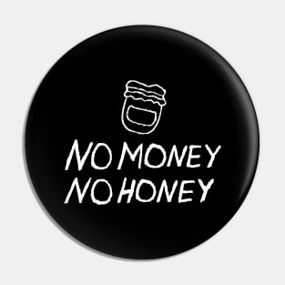 No Money No Honey Quote with Honey Jar Pin