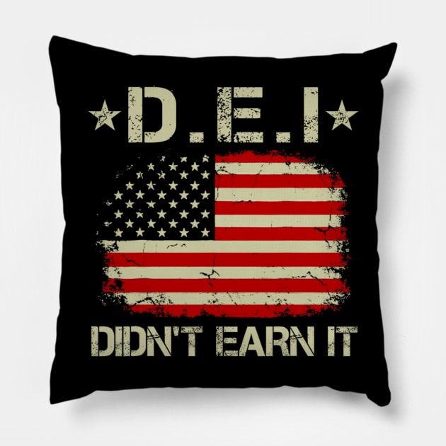 DEI Didn't Earn It Funny Humor Pillow by Bubble cute 