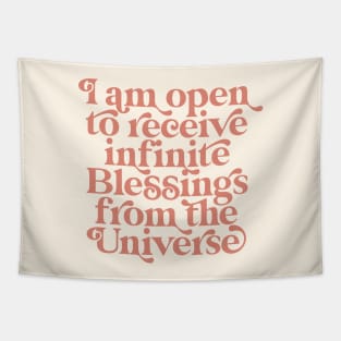 I am open to receive infinite Blessings from the Universe I am affirmations Spiritual Quote Tapestry