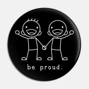 BE PROUD Pin