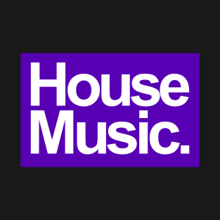 HOUSE MUSIC - FOR THE LOVE OF HOUSE PURPLE EDITION T-Shirt