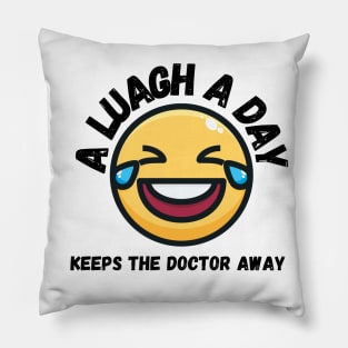 A laugh a day keeps the Doctor Away. Stay Positive Pillow