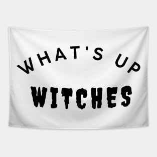 What's Up Witches. Funny Simple Halloween Costume Idea Tapestry