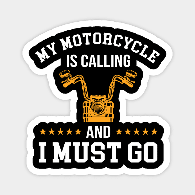 My motorcycle is calling and i must go Magnet by beaching