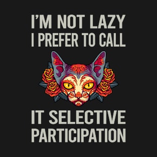 Im Not Lazy Sphynx Cat 34 T-Shirt