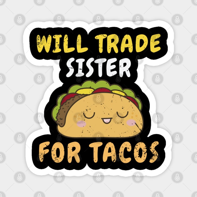 Kids Will Trade Sister For Tacos Toddler Boys Cinco De Mayo Kids Magnet by MetAliStor ⭐⭐⭐⭐⭐