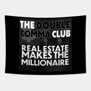 The Double Comma Club Real Estate Makes the Millionaire Tapestry