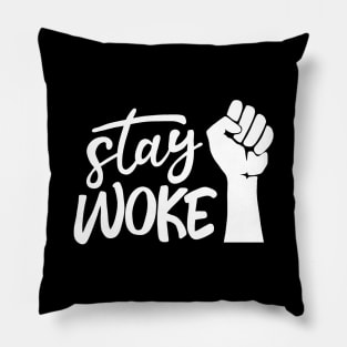 Stay Woke Pillow