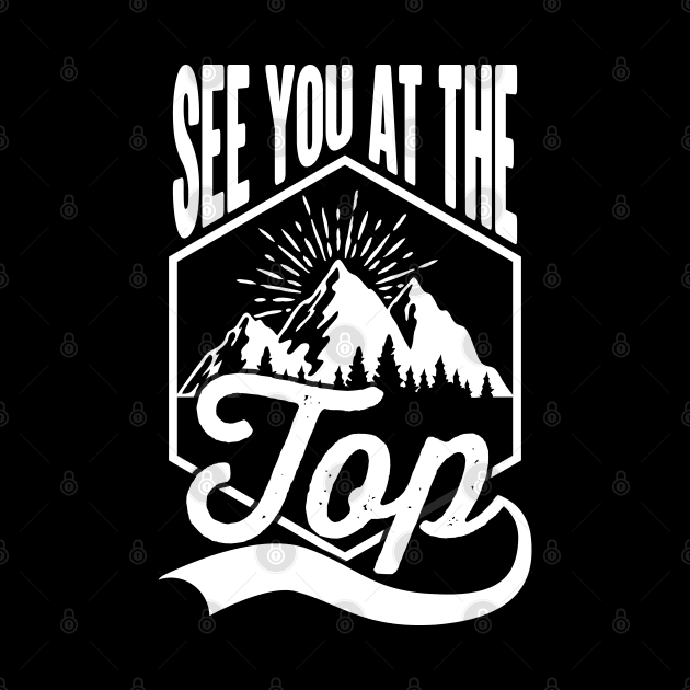 See You At The Top Motivational Quote by Cult WolfSpirit 