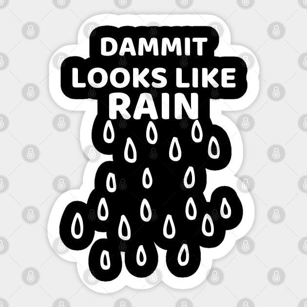Dammit Looks Like Rain Witcher Sticker Teepublic Au