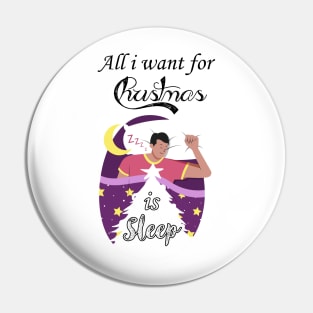 All I want for Christmas is sleep Pin