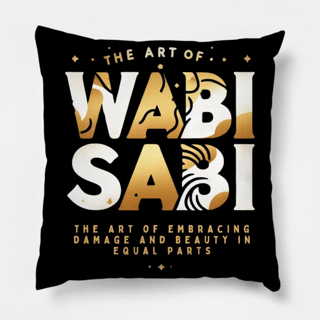 Wabi sabi quote for japanese lovers Pillow by CachoGlorious