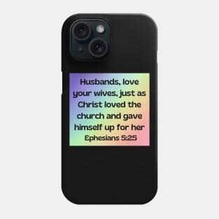 Bible Verse Ephesians 5:25 Phone Case