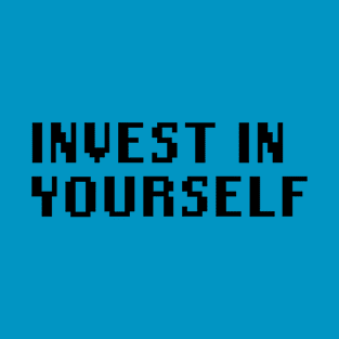 Invest in Yourself T-Shirt