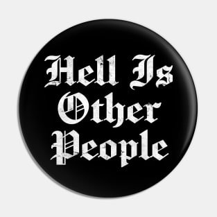 Hell Is Other People - Nihilism Design Pin