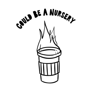 Could Be A Nursery (Black Logo) T-Shirt