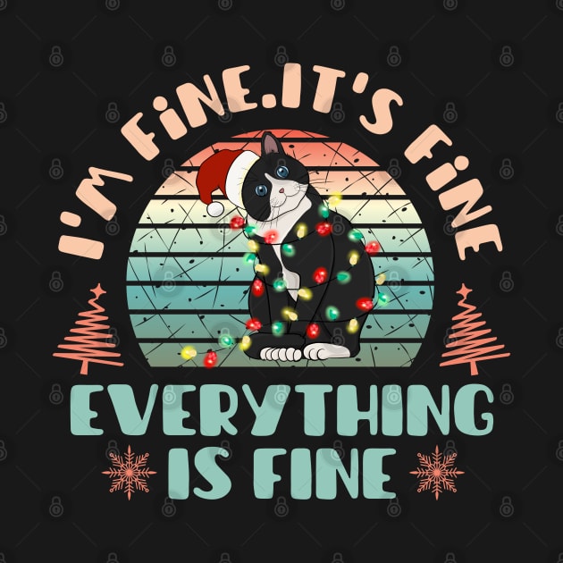 I'm fine.It's fine. Everything is fine.Merry Christmas  funny cat and Сhristmas garland by Myartstor 