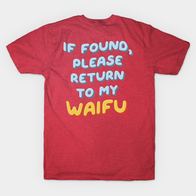 Discover If Found, Please Return to the Waifu / I'm the Waifu (Sticker Pack) Version 1 - Matching Couple - T-Shirt