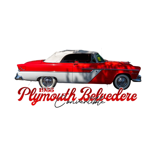 1955 Plymouth Belvedere Convertible by Gestalt Imagery