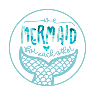 We Mermaid For Each Other T-Shirt