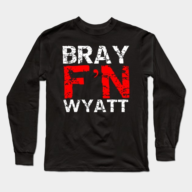 Bray F'N Wyatt! - Bray Wyatt - T-Shirt