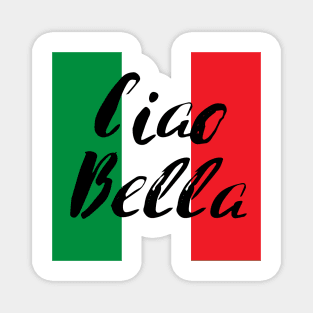 Ciao Bella on top of Italian Flag Magnet