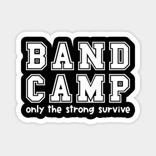 Band Camp Only The Strong Survive Marching Band Funny Magnet