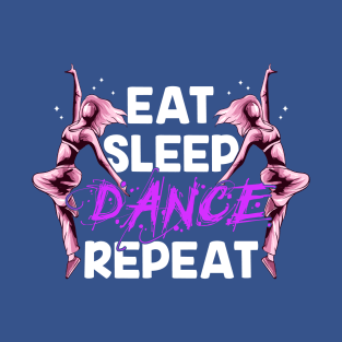 Eat Sleep Dance Repeat T-Shirt