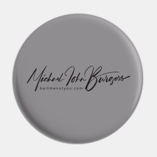 Michael John Burgess Signature Black Pin