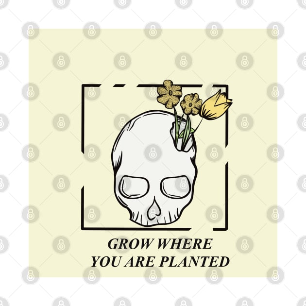 Grow where you are planted by SugarSaltSpice