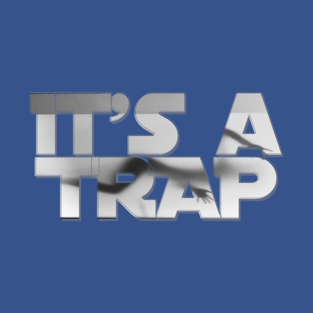 It's a TRAP by afternoontees