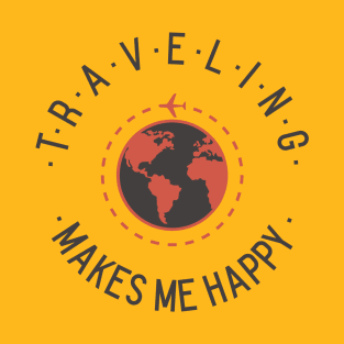 Traveling Makes Me Happy T-Shirt
