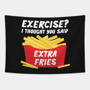 Exercise? I Thought You Said Extra Fries Gym, Workout Graphic Tapestry