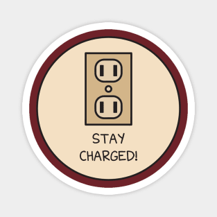 Stay Charged Magnet