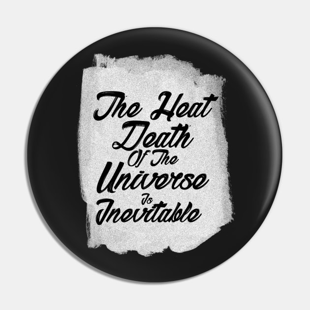 The inevitable heat death of the universe Pin by negativepizza