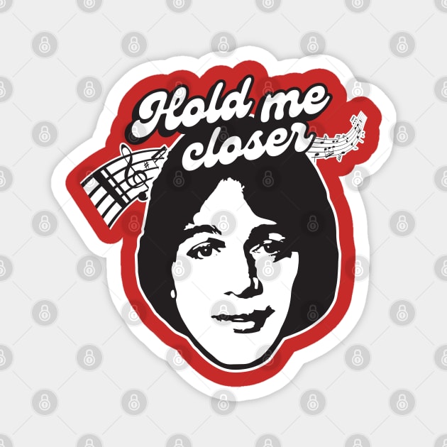 Hold Me Closer Tony Danza Magnet by Chewbaccadoll