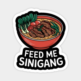 Feed Me Sinigang Funny Philippines Pinoy Food Magnet
