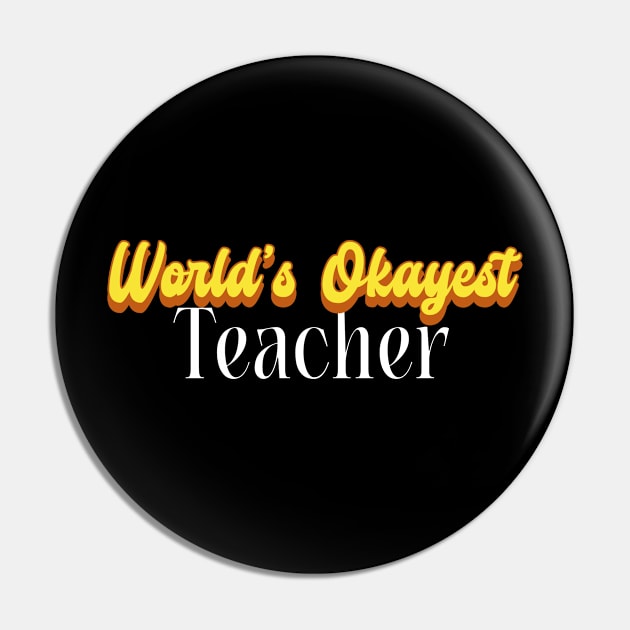 World's Okayest Teacher! Pin by victoria@teepublic.com