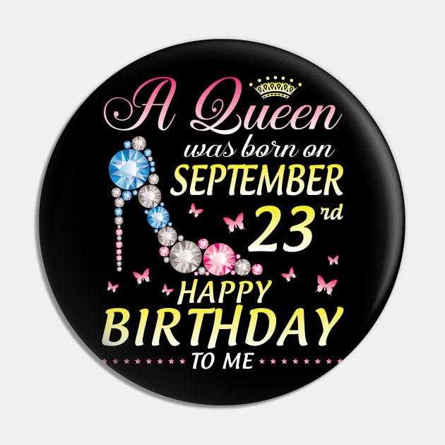 A Queen Was Born On September 23th Happy Birthday To Me Girl Pin by joandraelliot