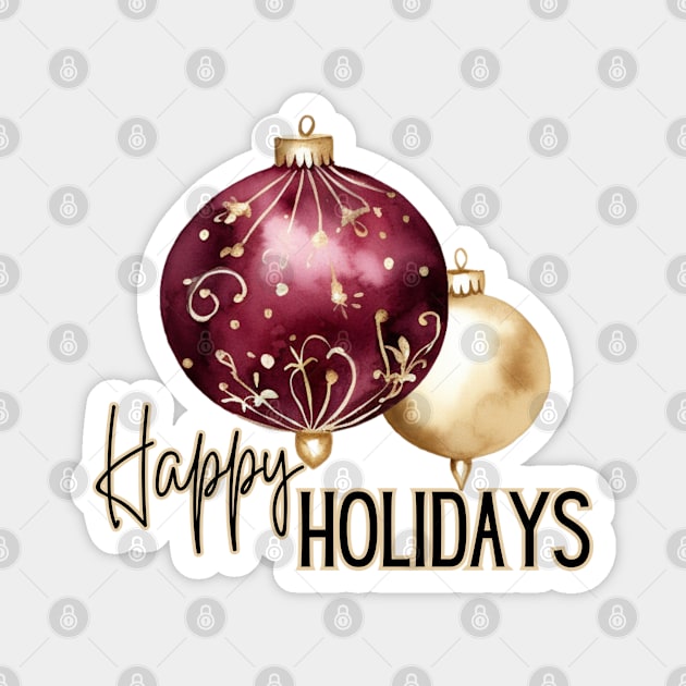 Two Christmas Ornaments in Gold and Burgundy with Happy Holidays Script Magnet by mw1designsart