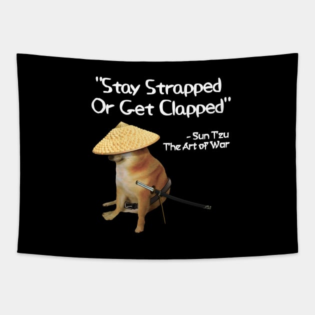 The Art Of War Meme Strapped Clapped Samurai Doge Tapestry by latebirdmerch