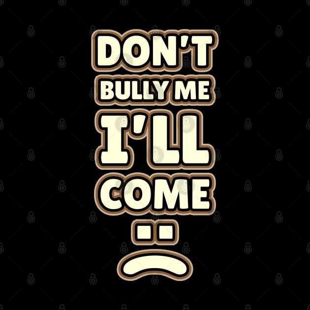 Don't Bully Me I'll Come - Retro Border Style NYS by juragan99trans