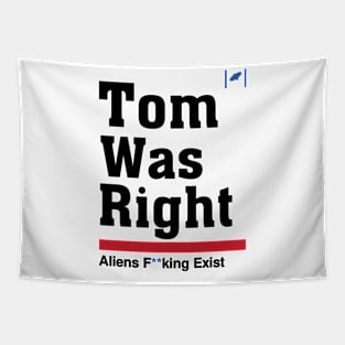 Tom Was Right - Aliens Exist Tapestry