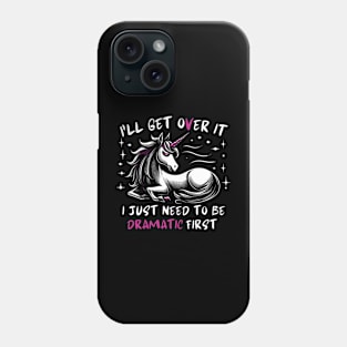 I Just Need To Be Dramatic Lazy Unicorn Gift Phone Case