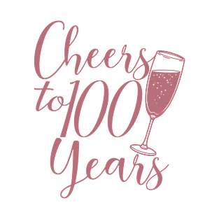 Cheers To 100 Years - 100th Birthday - Anniversary T-Shirt