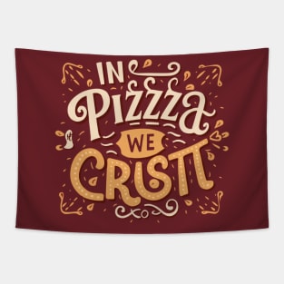 In Pizza We Crust Tapestry