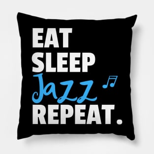 Eat. Sleep. Jazz. Repeat. Pillow